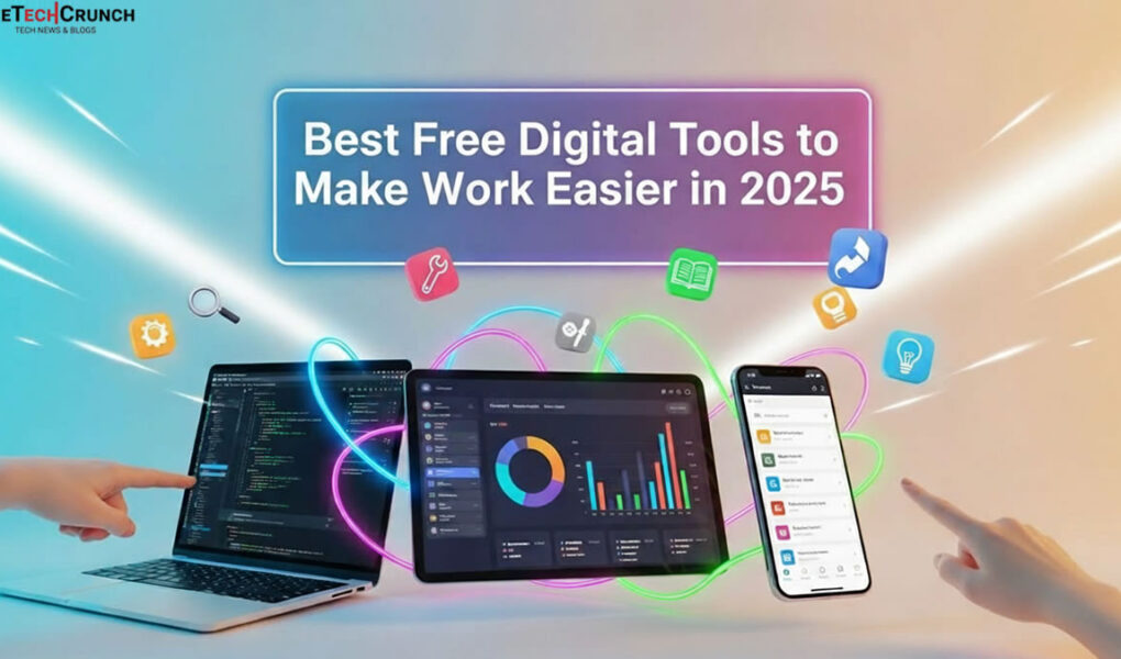 Best Free Digital Tools to Make Your Work Easier in 2025