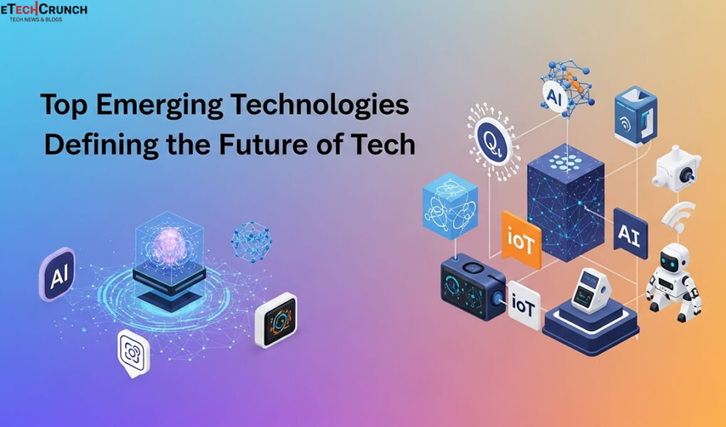 Top Emerging Technologies Defining the Future of Tech