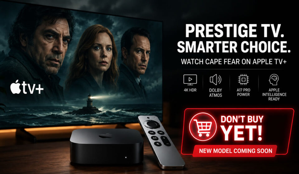 Apple TV Cape Fear Drop Times and Don't Buy Yet